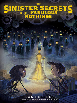 cover image of The Sinister Secrets of the Fabulous Nothings